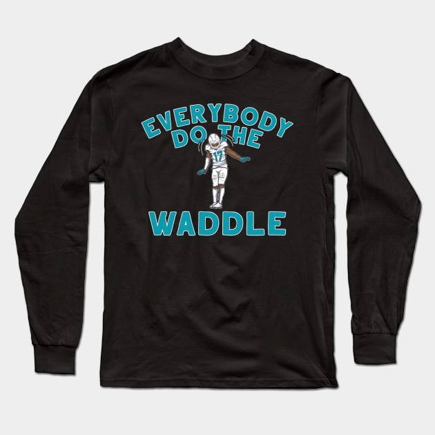 Jaylen Waddle Everybody Do The Waddle Long Sleeve T-Shirt by Chunta_Design